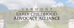 VT Early Childhood Advocacy Alliance 2024 Legislative Priority Survey