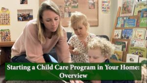 How to start a child care business in your home video series